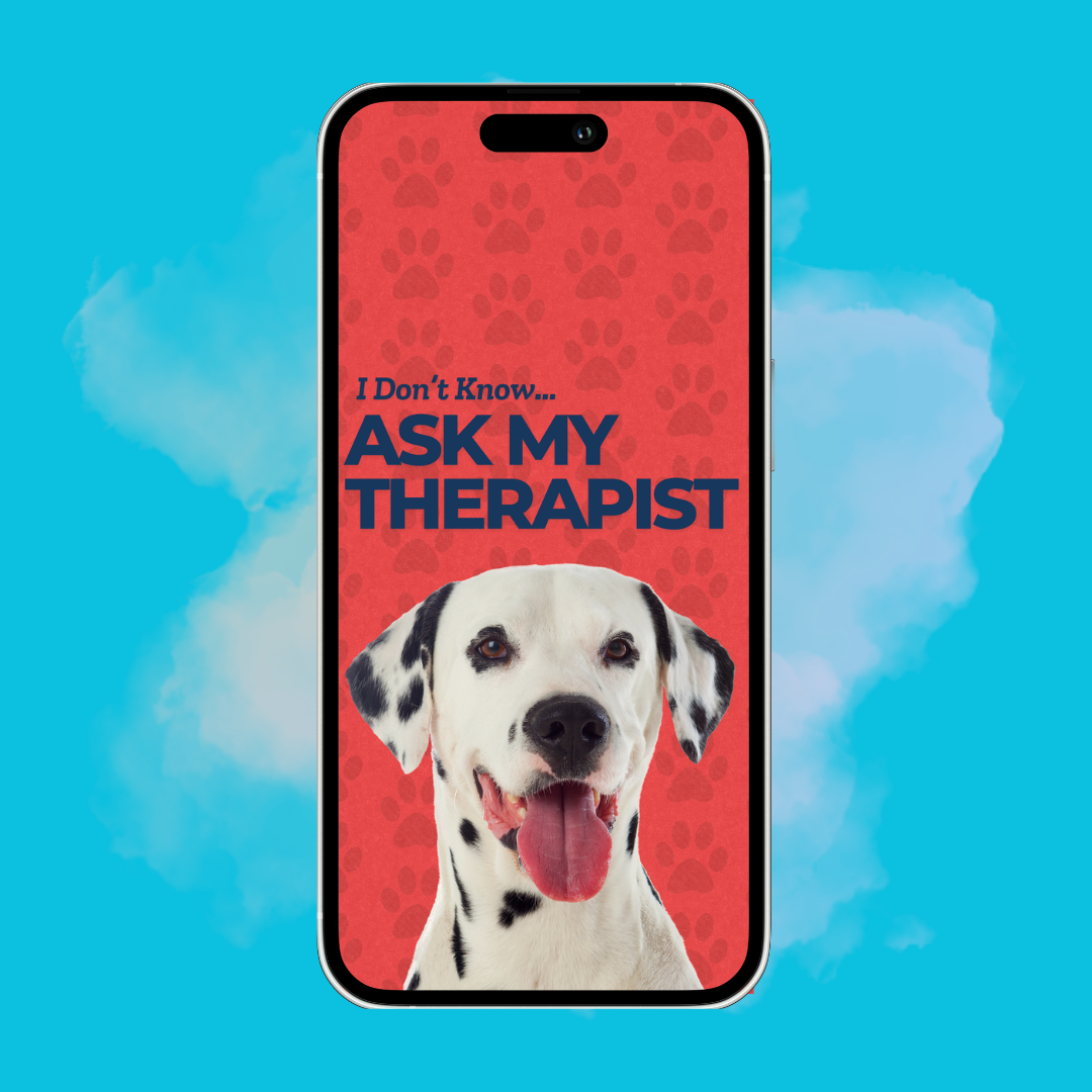 I Don't Know Ask My Therapist - Custom Pet Phone Screen Saver 6 Color Bundle - Digital Download