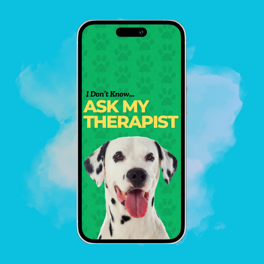 I Don't Know Ask My Therapist - Custom Pet Phone Screen Saver 6 Color Bundle - Digital Download