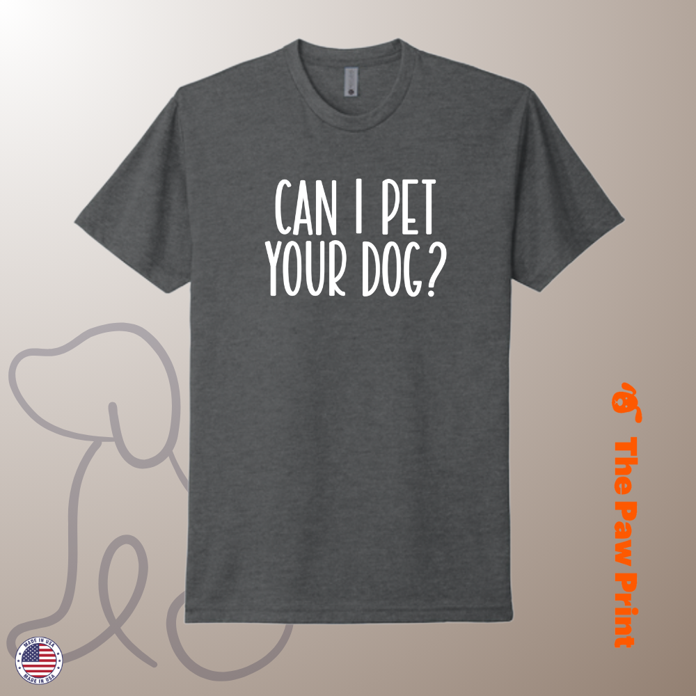 Can I Pet Your Dog T-Shirt