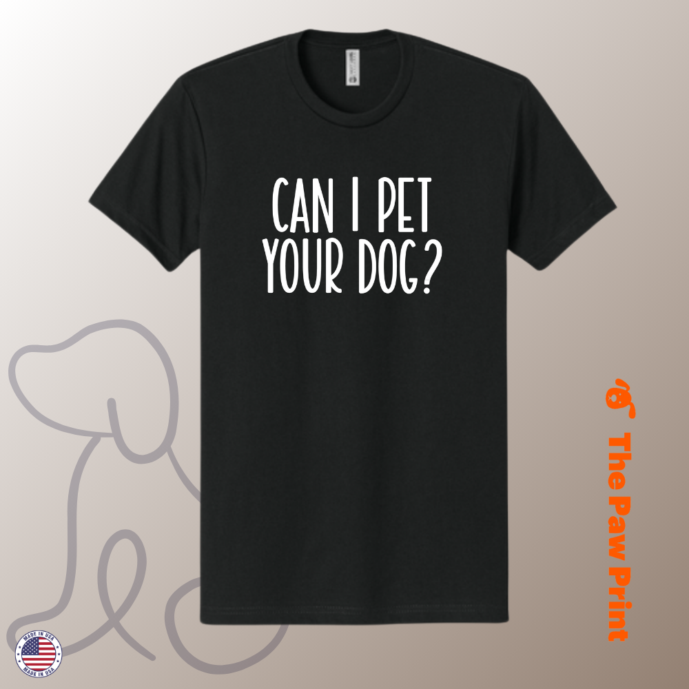 Can I Pet Your Dog T-Shirt