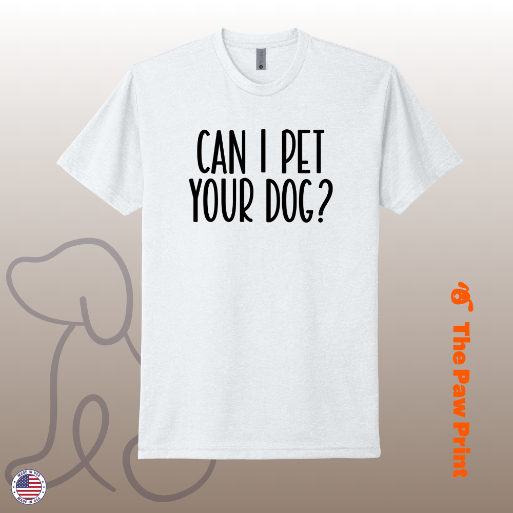 Can I Pet Your Dog T-Shirt