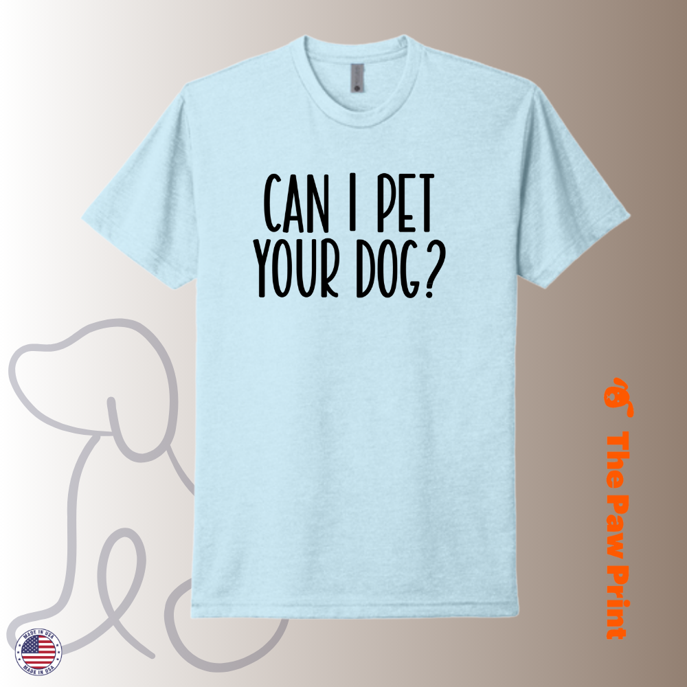 Can I Pet Your Dog T-Shirt