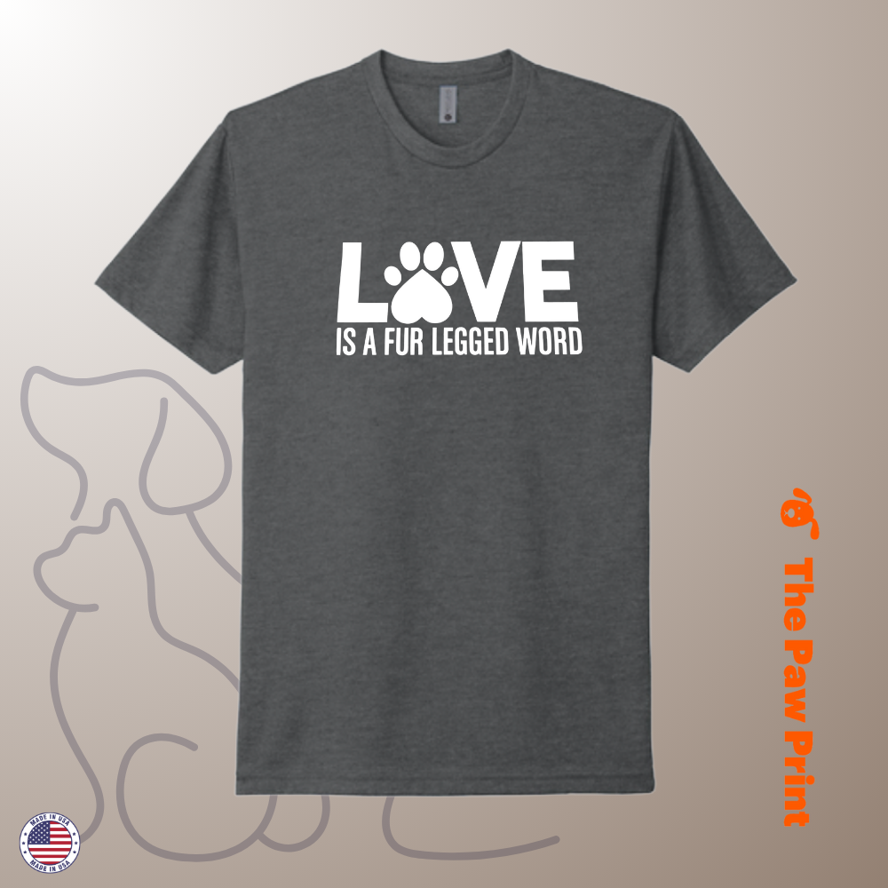 Love is a Fur-Legged Word T-Shirt