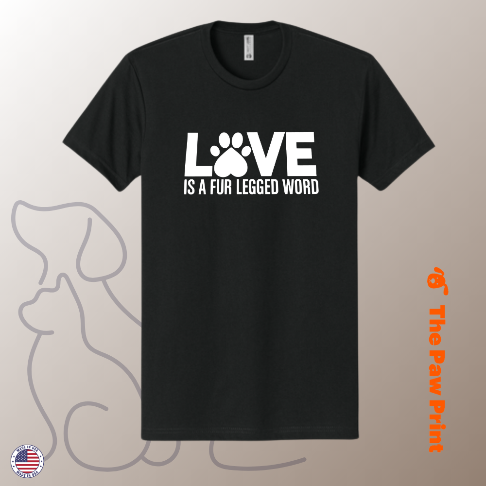Love is a Fur-Legged Word T-Shirt