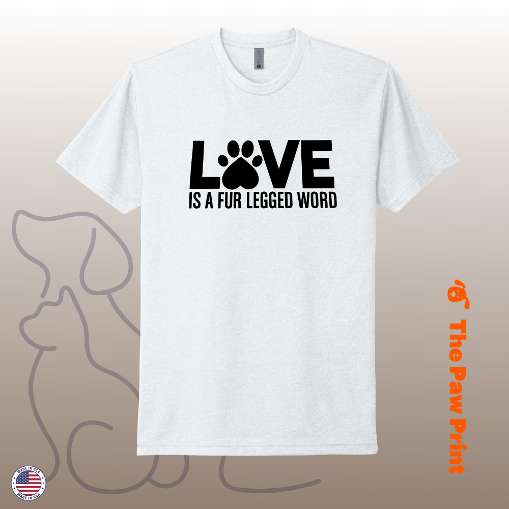 Love is a Fur-Legged Word T-Shirt