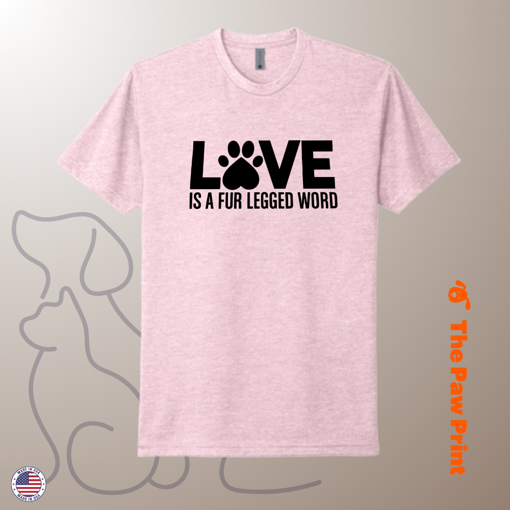 Love is a Fur-Legged Word T-Shirt