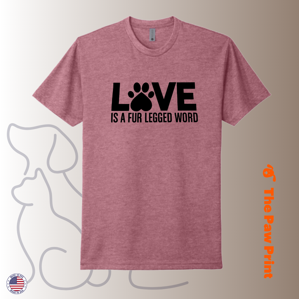 Love is a Fur-Legged Word T-Shirt