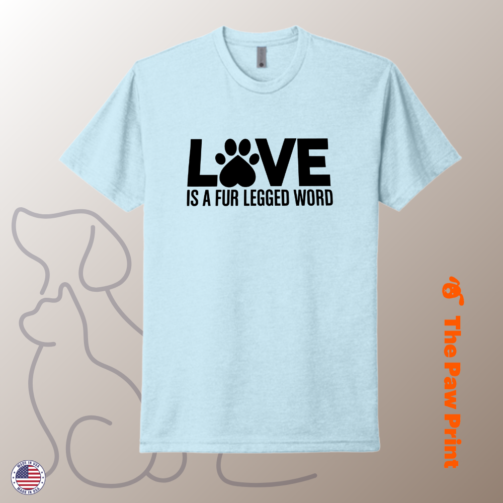 Love is a Fur-Legged Word T-Shirt