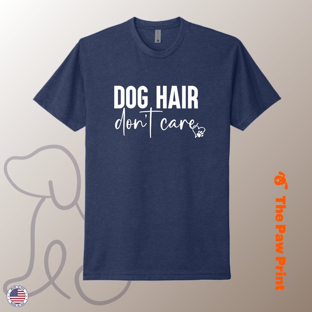 Dog Hair Don't Care T-Shirt