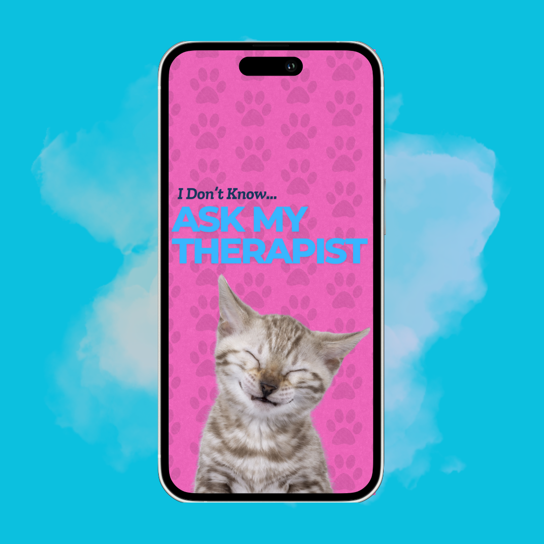 I Don't Know Ask My Therapist - Custom Pet Phone Screen Saver 6 Color Bundle - Digital Download