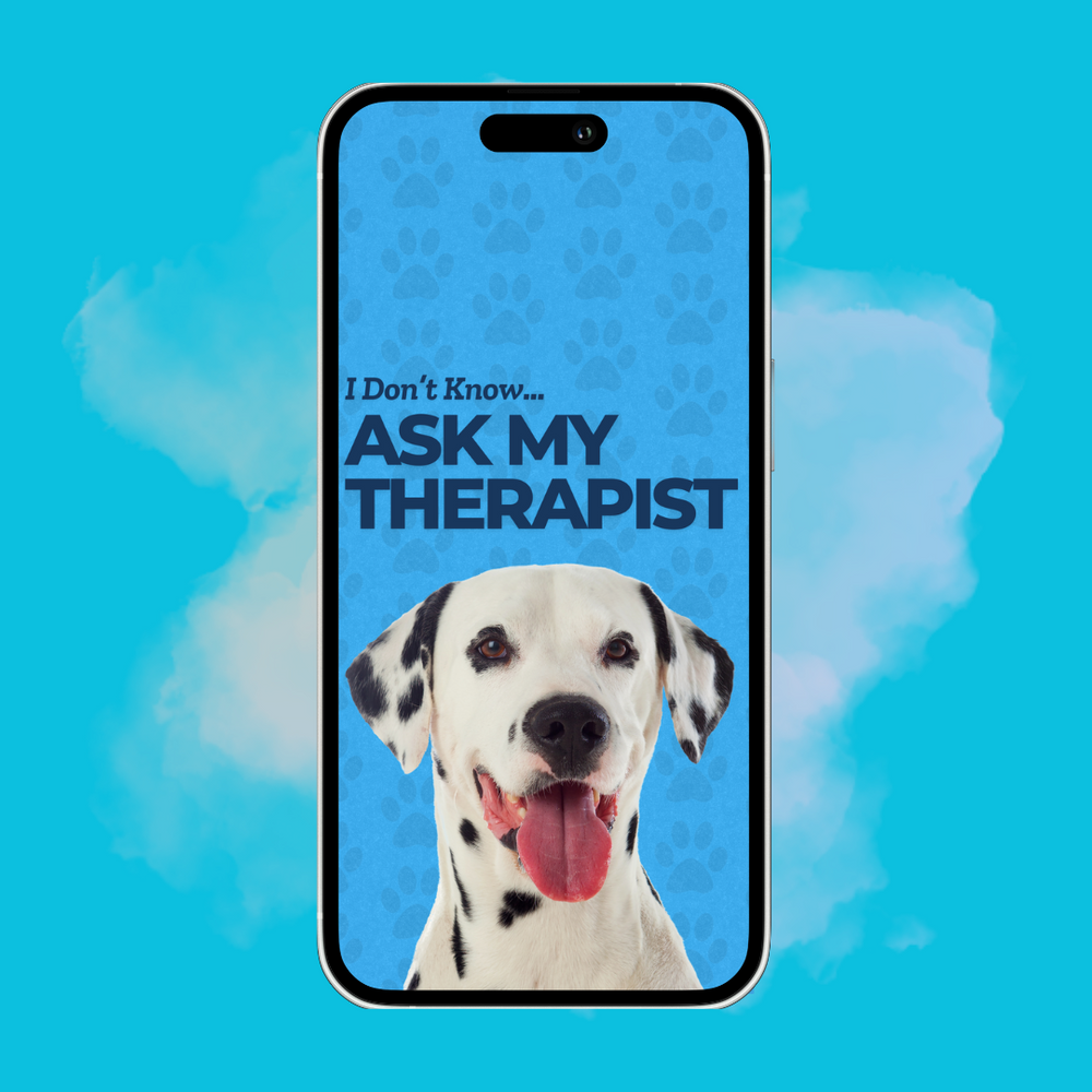 I Don't Know Ask My Therapist - Custom Pet Phone Screen Saver 6 Color Bundle - Digital Download