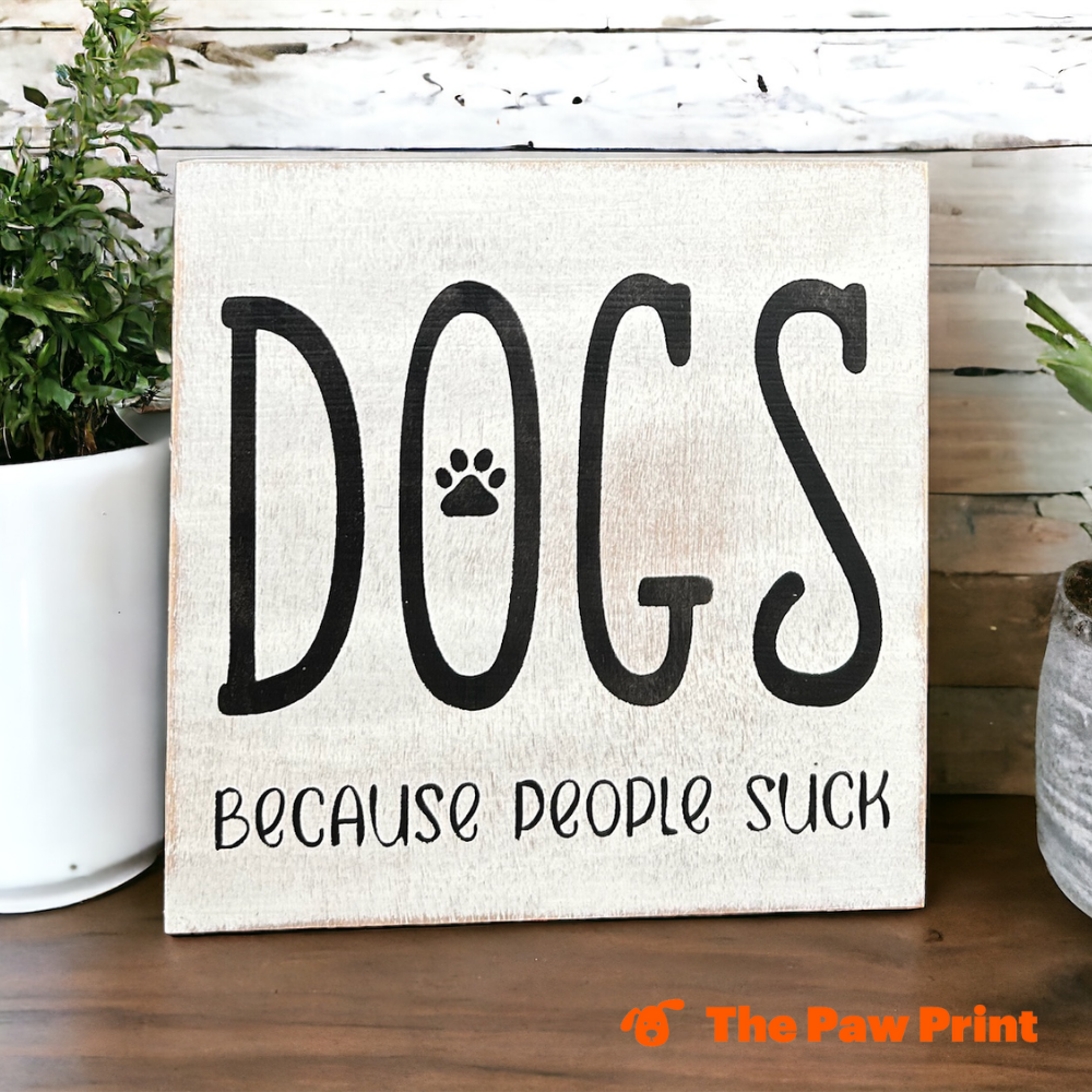 Dogs - Because People Suck Block Decor