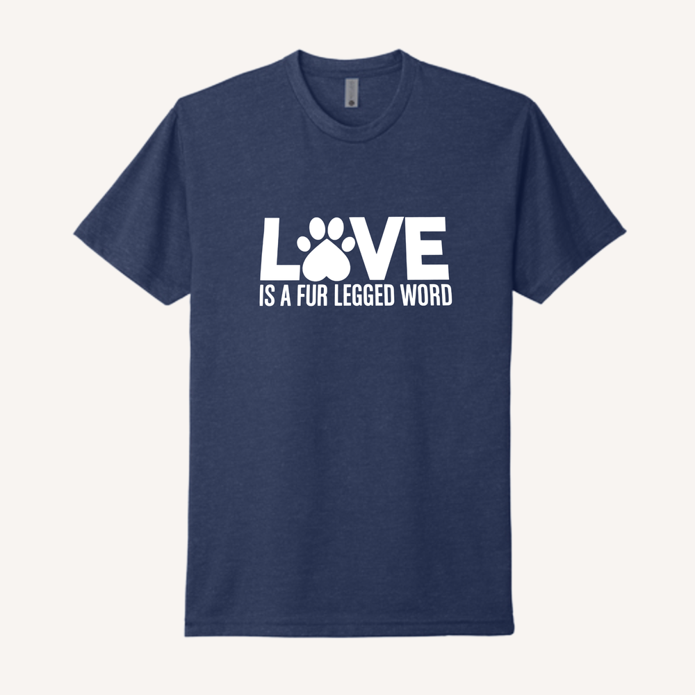 Love is a Fur-Legged Word T-Shirt