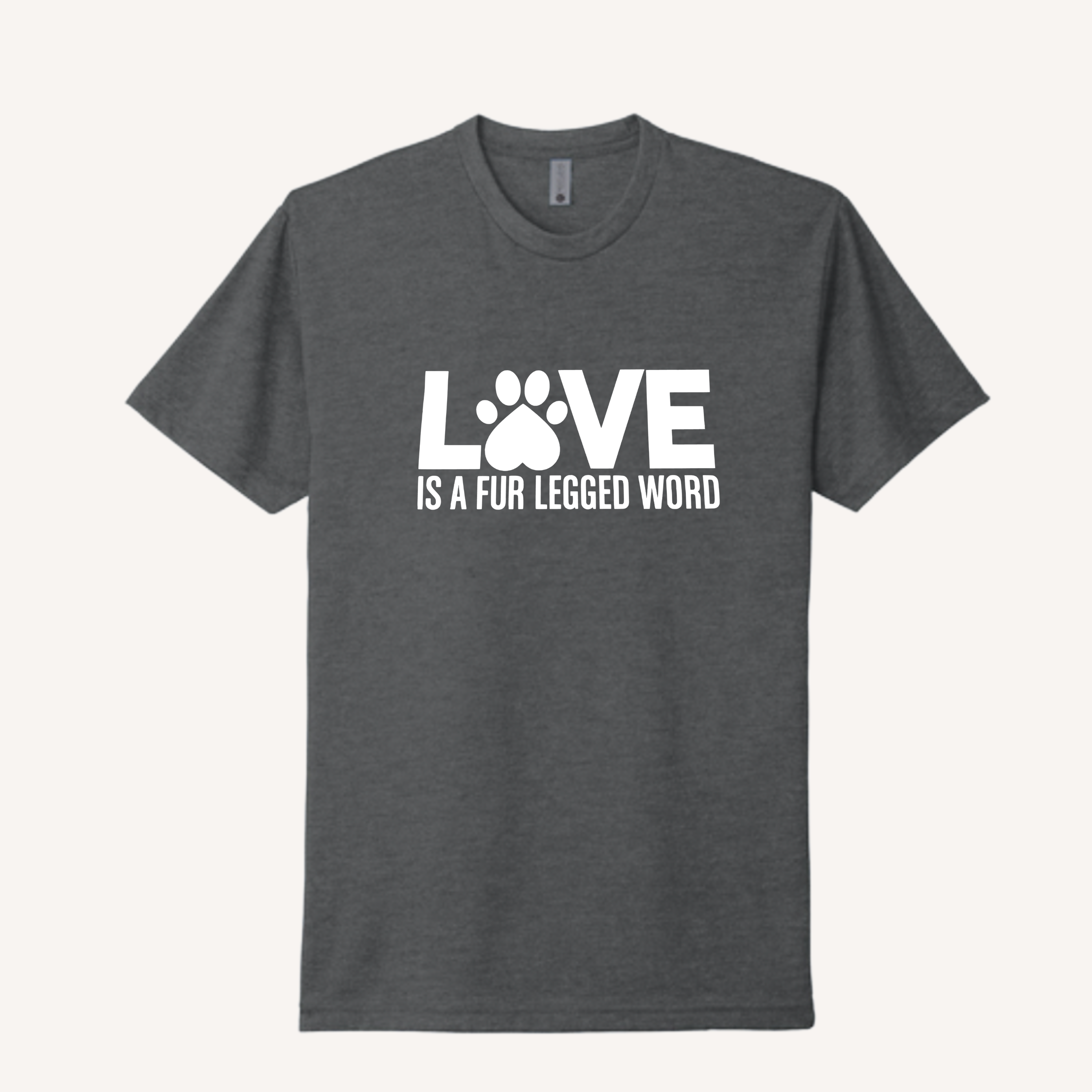 Love is a Fur-Legged Word T-Shirt