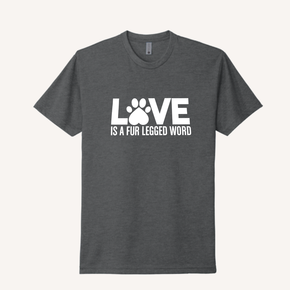 Love is a Fur-Legged Word T-Shirt