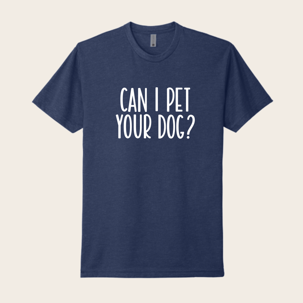 Can I Pet Your Dog T-Shirt
