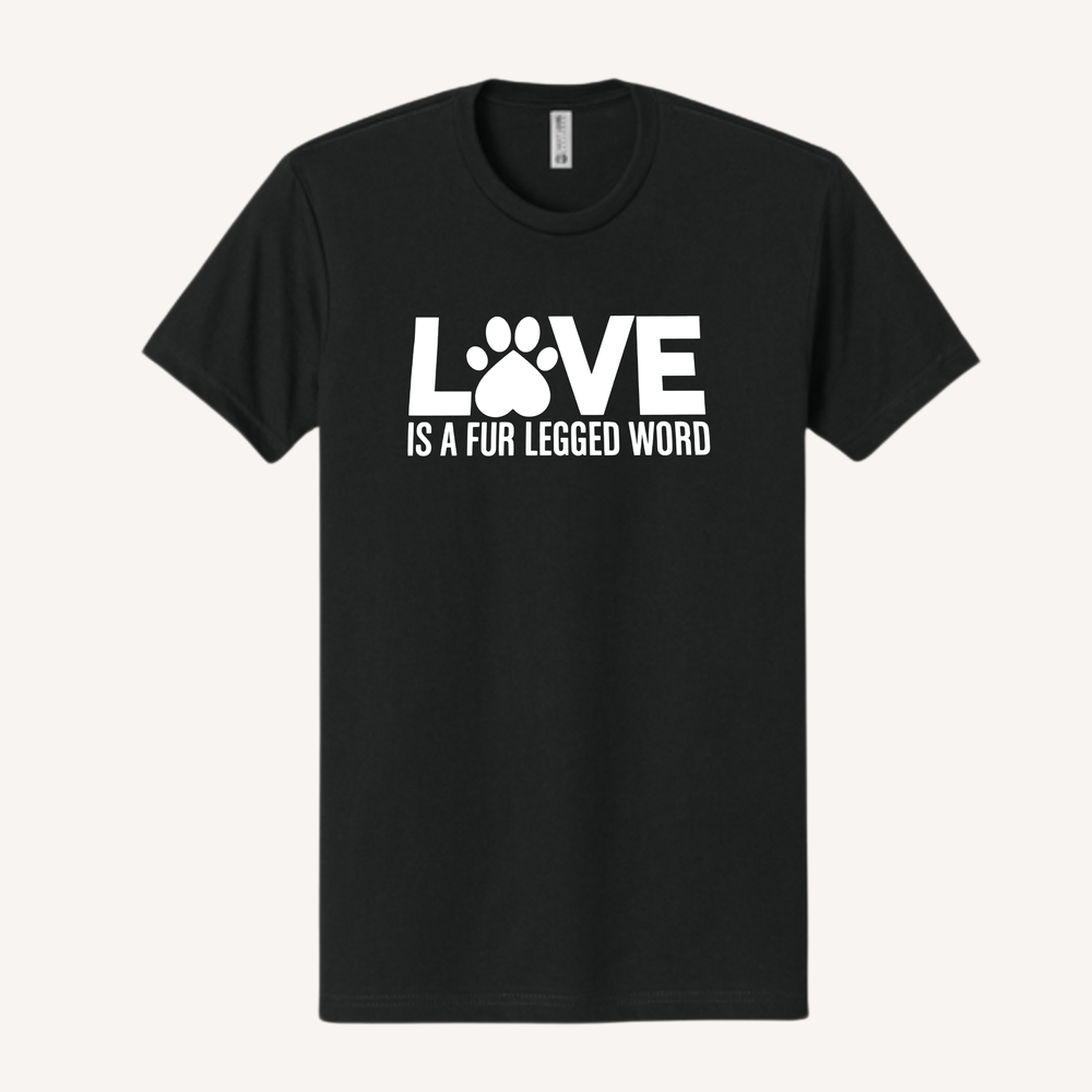 Love is a Fur-Legged Word T-Shirt