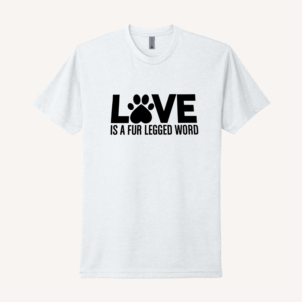 Love is a Fur-Legged Word T-Shirt