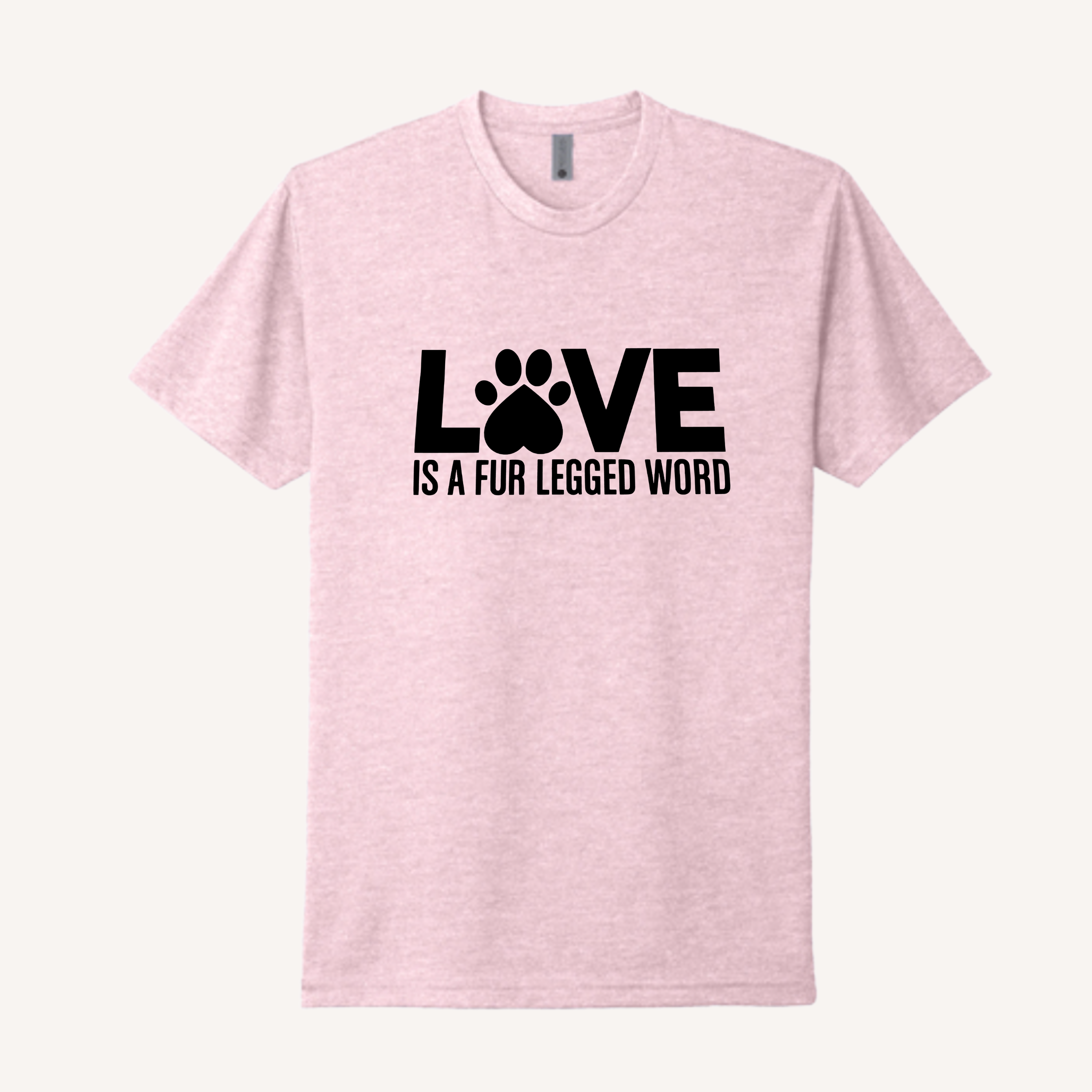 Love is a Fur-Legged Word T-Shirt