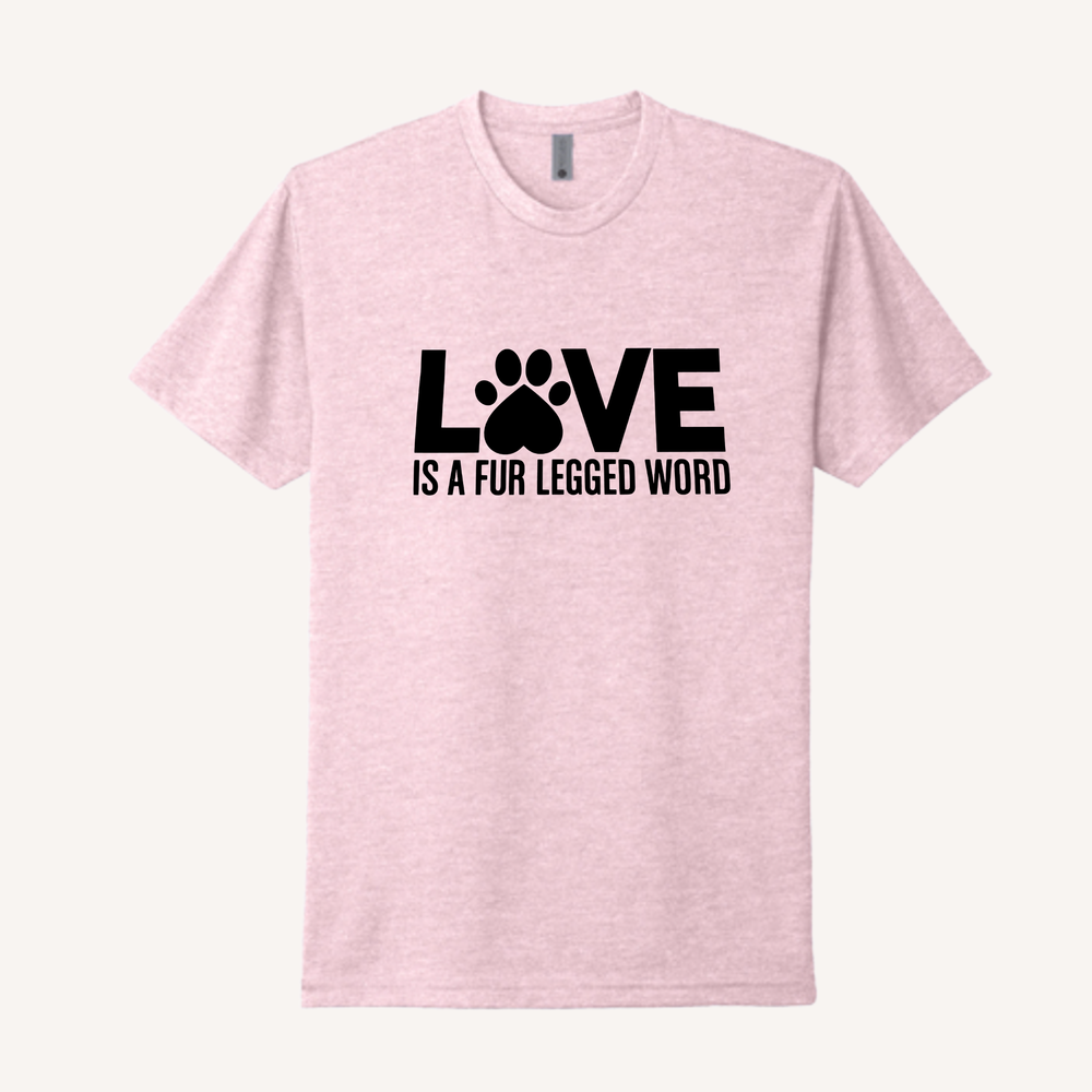 Love is a Fur-Legged Word T-Shirt