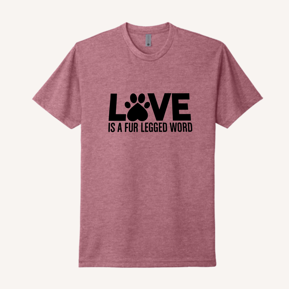 Love is a Fur-Legged Word T-Shirt