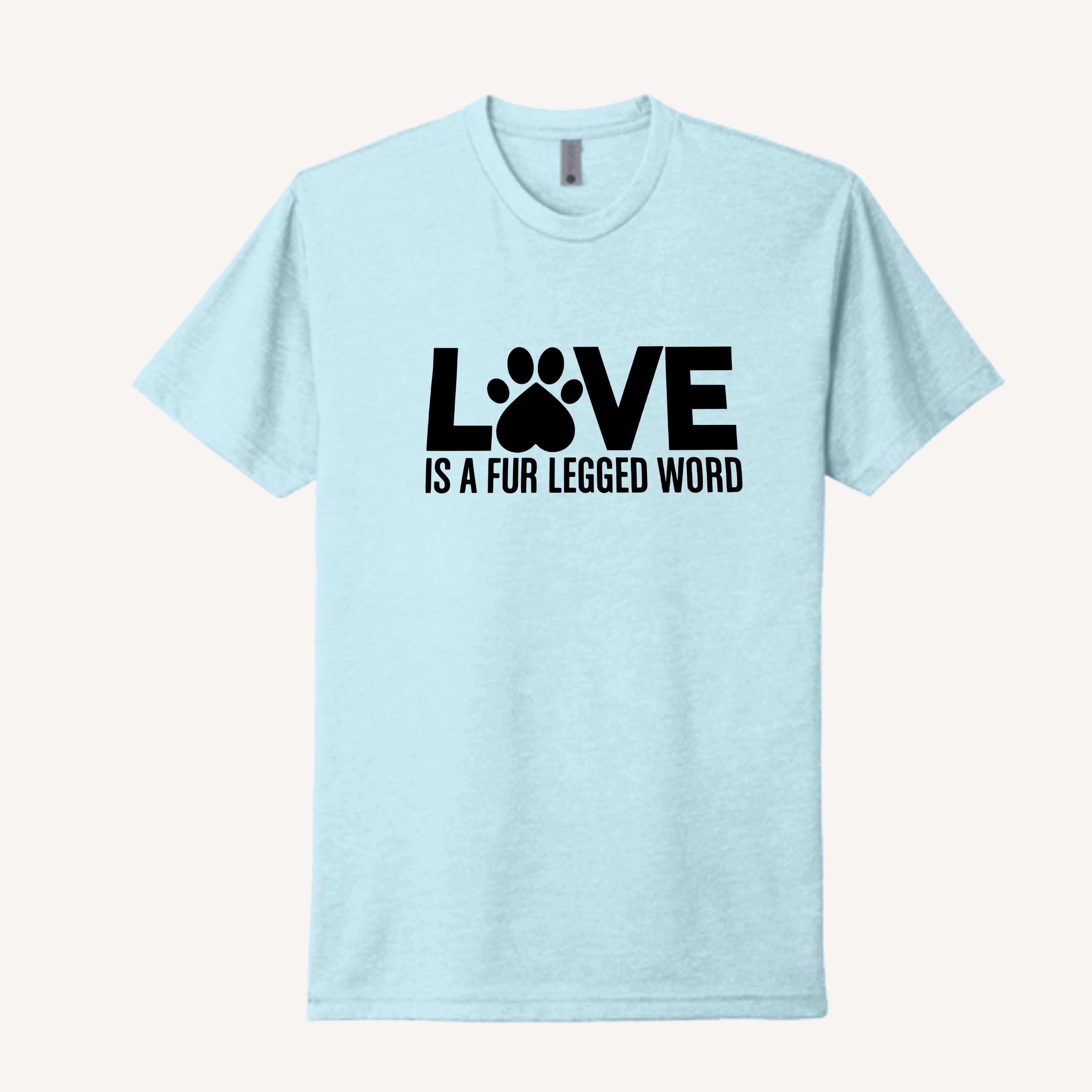 Love is a Fur-Legged Word T-Shirt