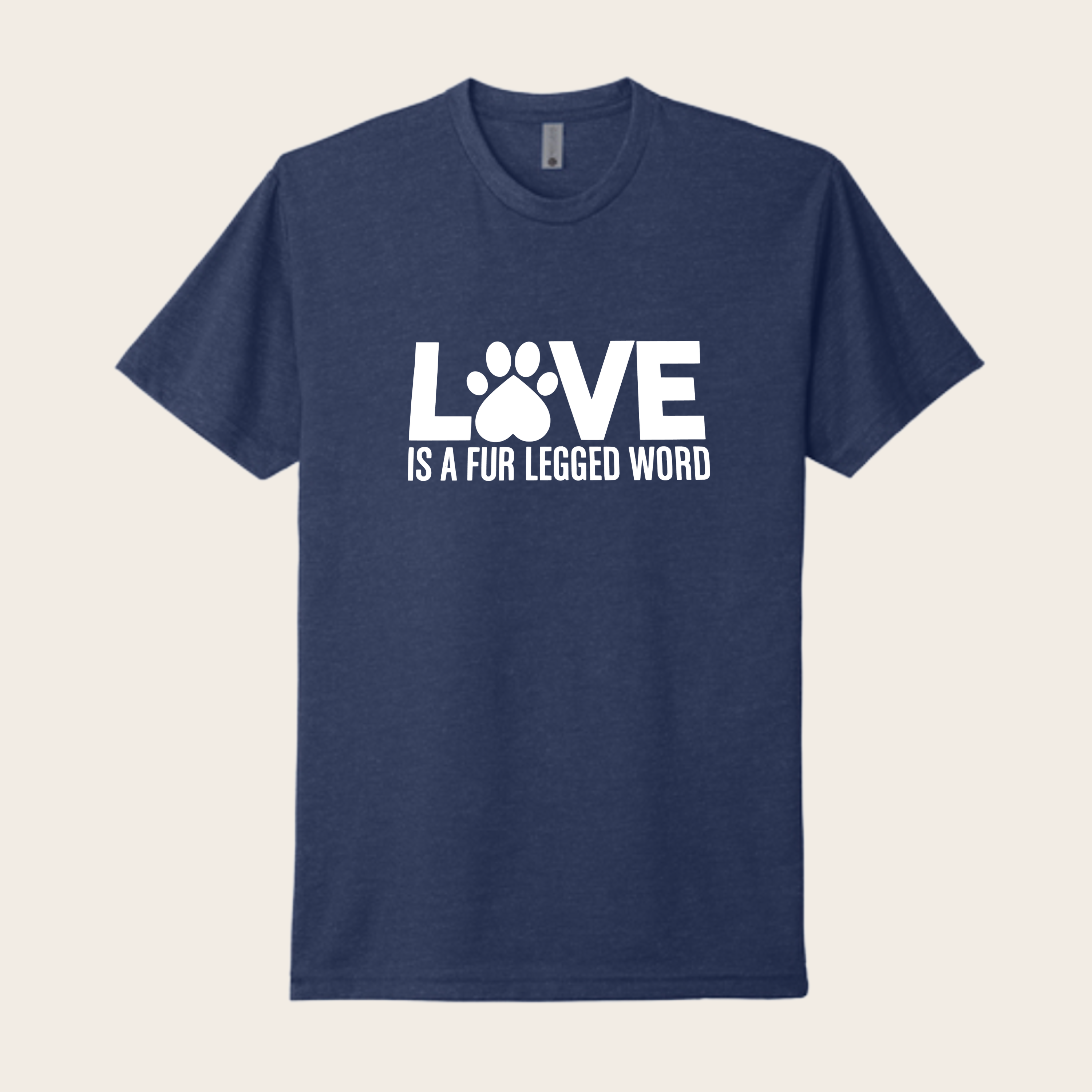 Love is a Fur-Legged Word T-Shirt