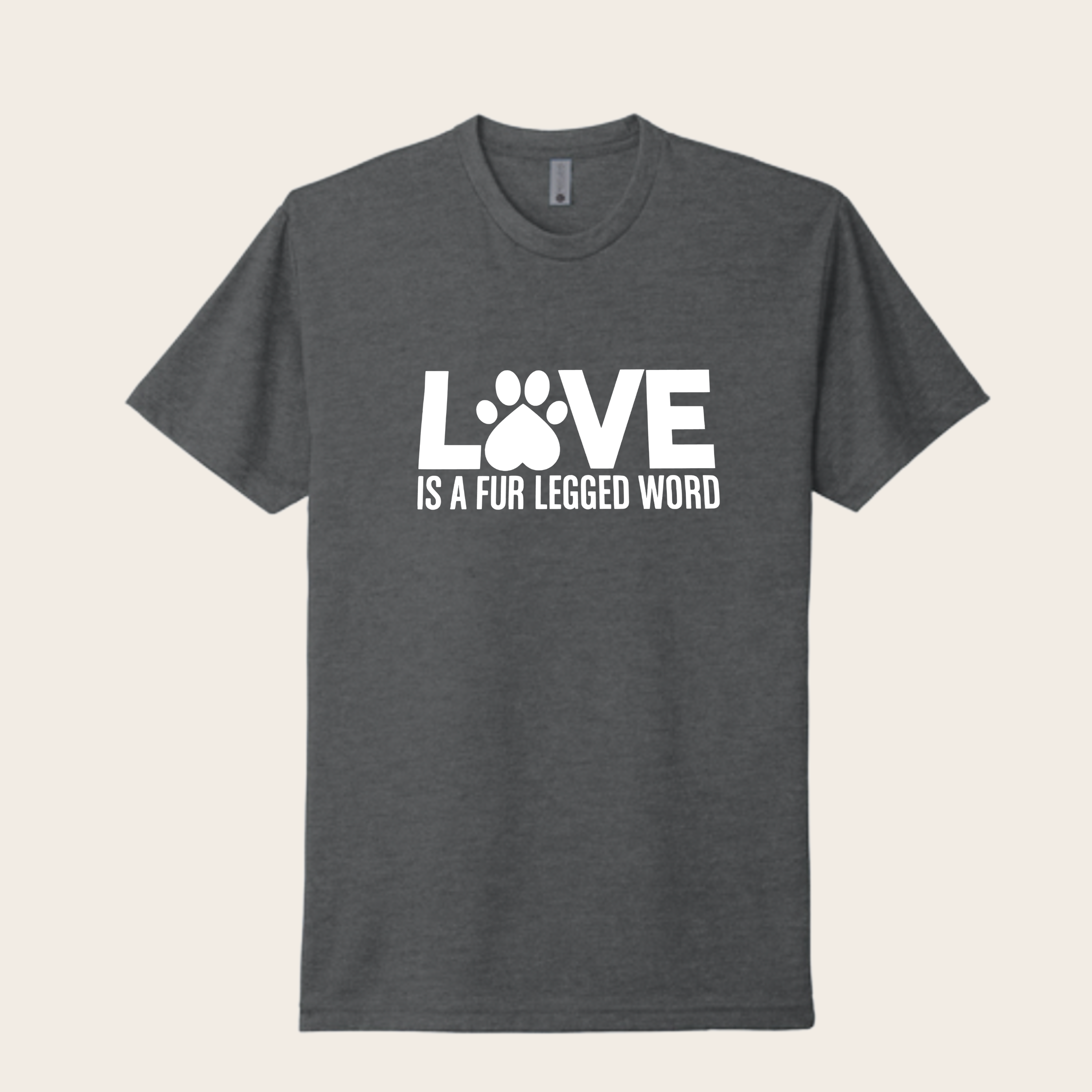 Love is a Fur-Legged Word T-Shirt