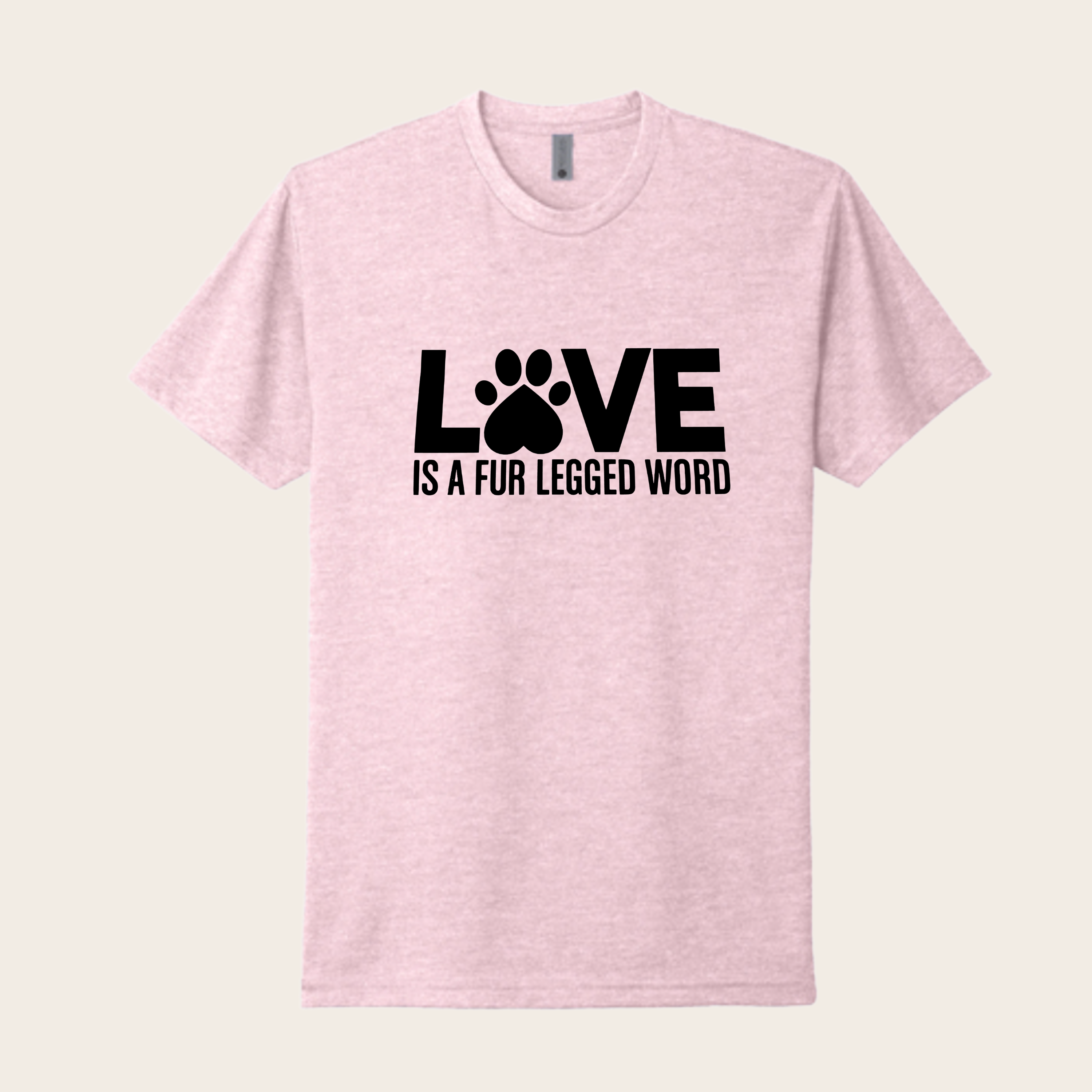 Love is a Fur-Legged Word T-Shirt