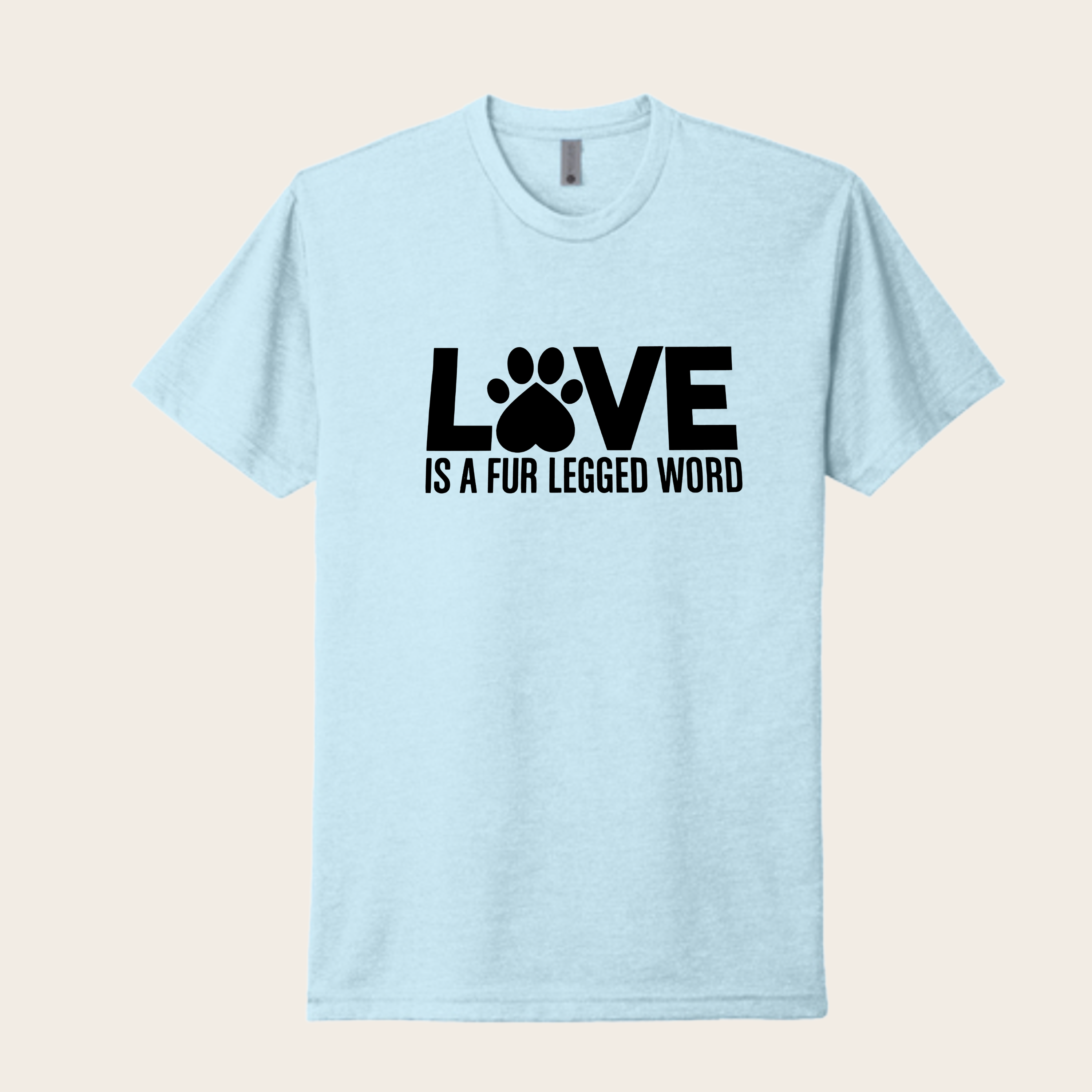 Love is a Fur-Legged Word T-Shirt