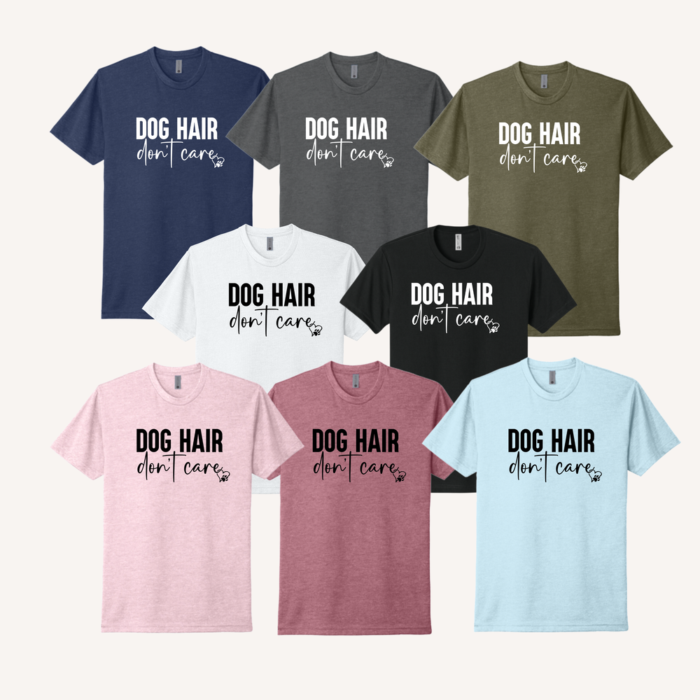 Dog Hair Don't Care T-Shirt