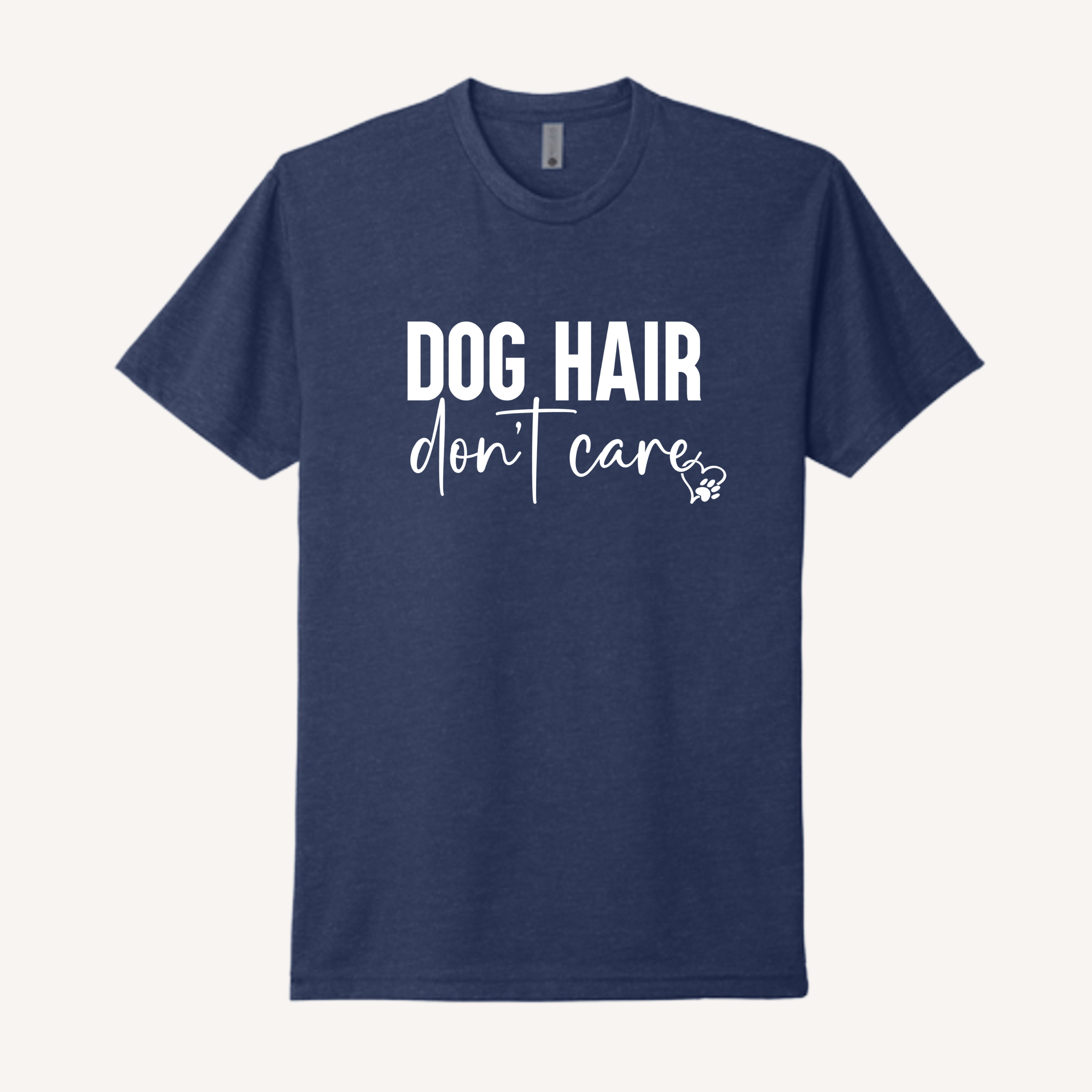 Dog Hair Don't Care T-Shirt