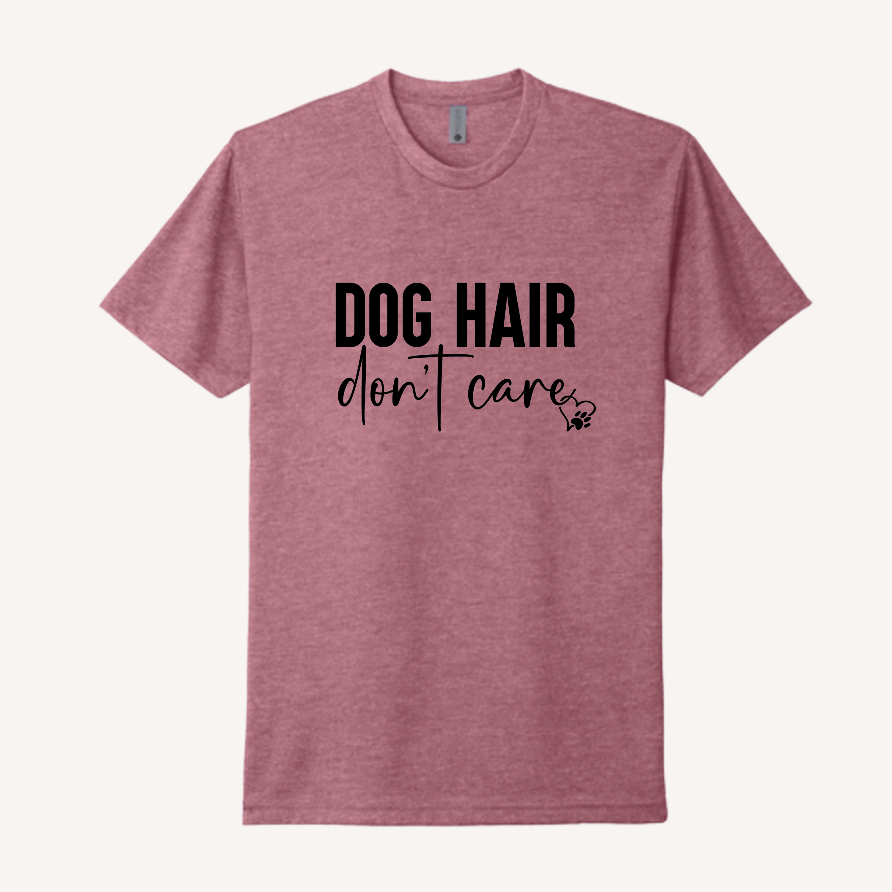 Dog Hair Don't Care T-Shirt