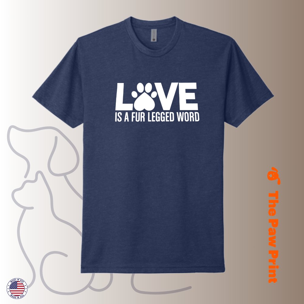 Love is a Fur-Legged Word T-Shirt