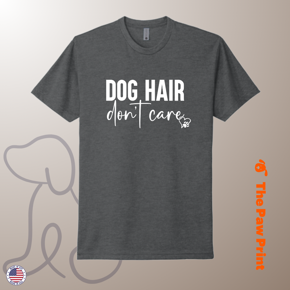 Dog Hair Don't Care T-Shirt