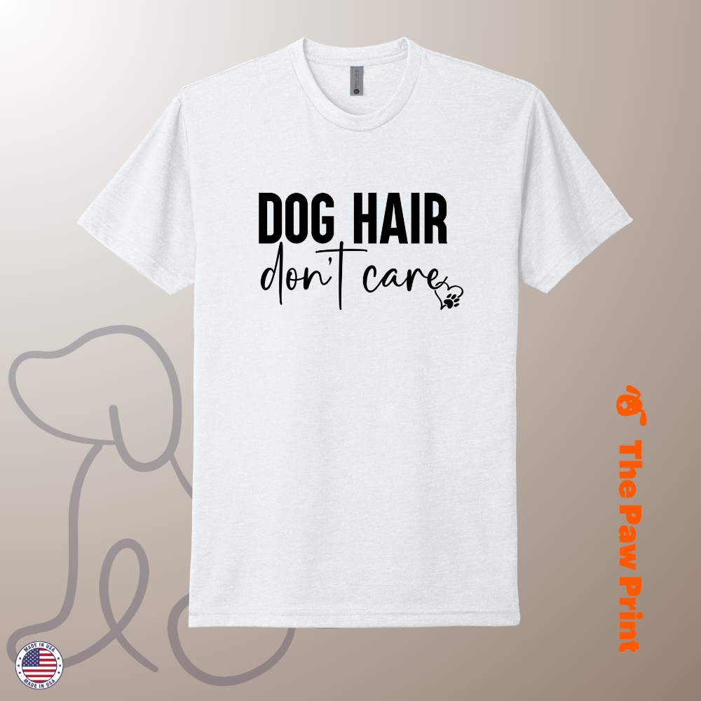 Dog Hair Don't Care T-Shirt