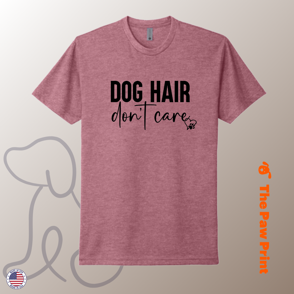 Dog Hair Don't Care T-Shirt