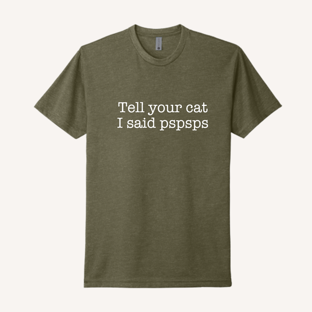 Tell Your Cat T-Shirt