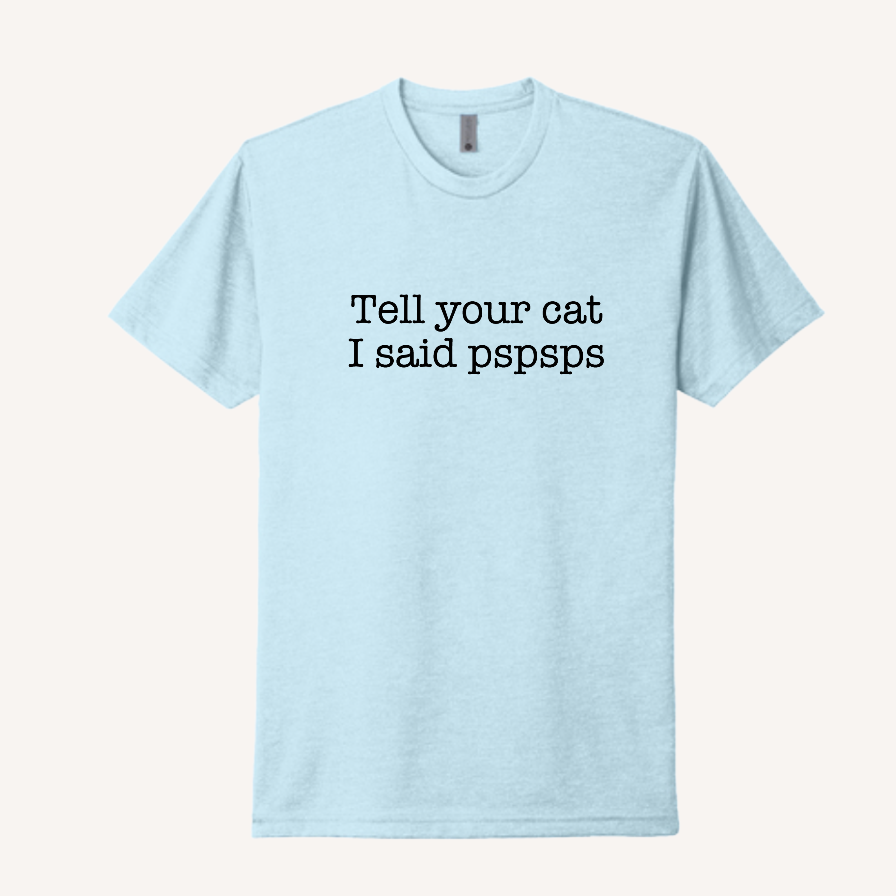 Tell Your Cat T-Shirt
