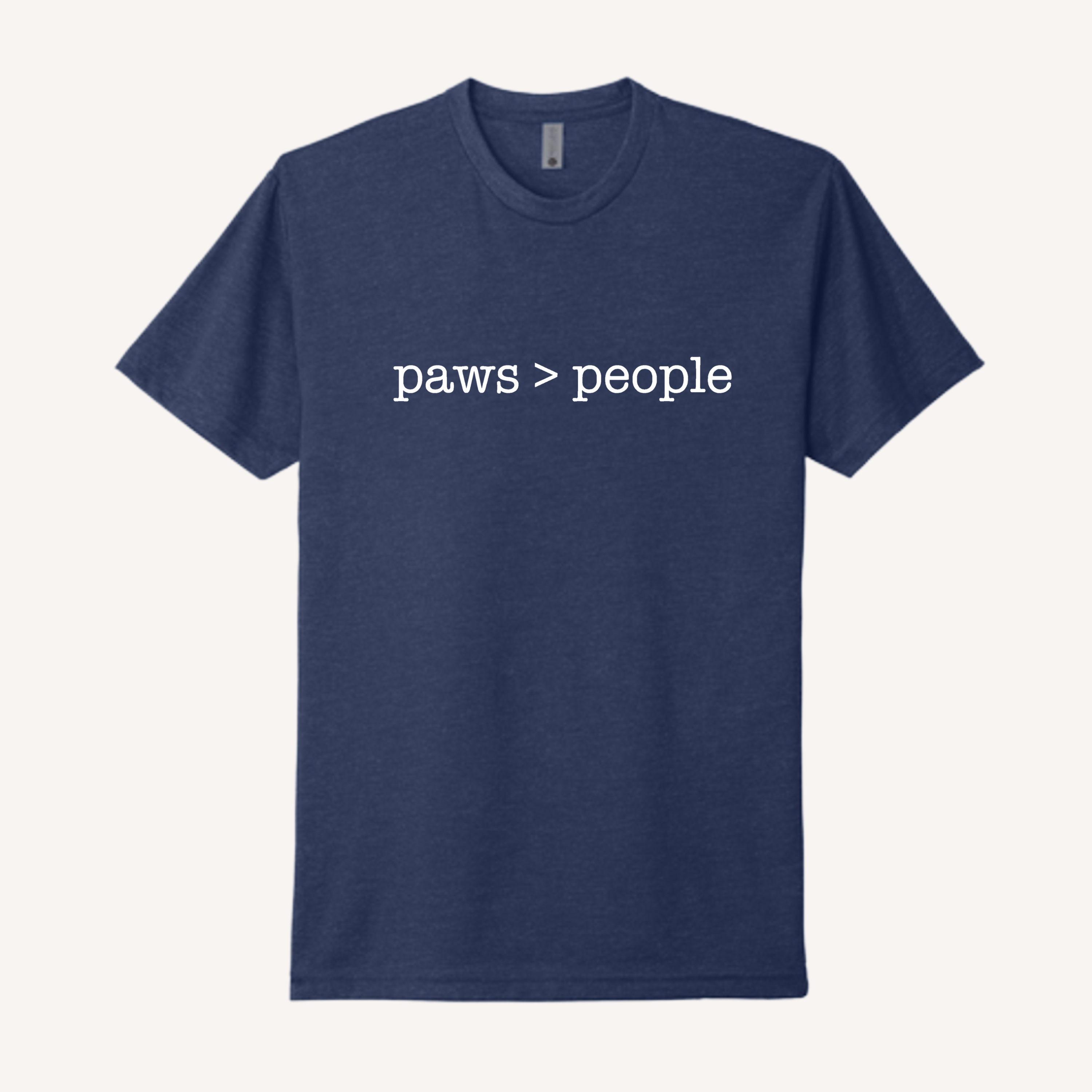 Paws Are Greater Than People T-Shirt