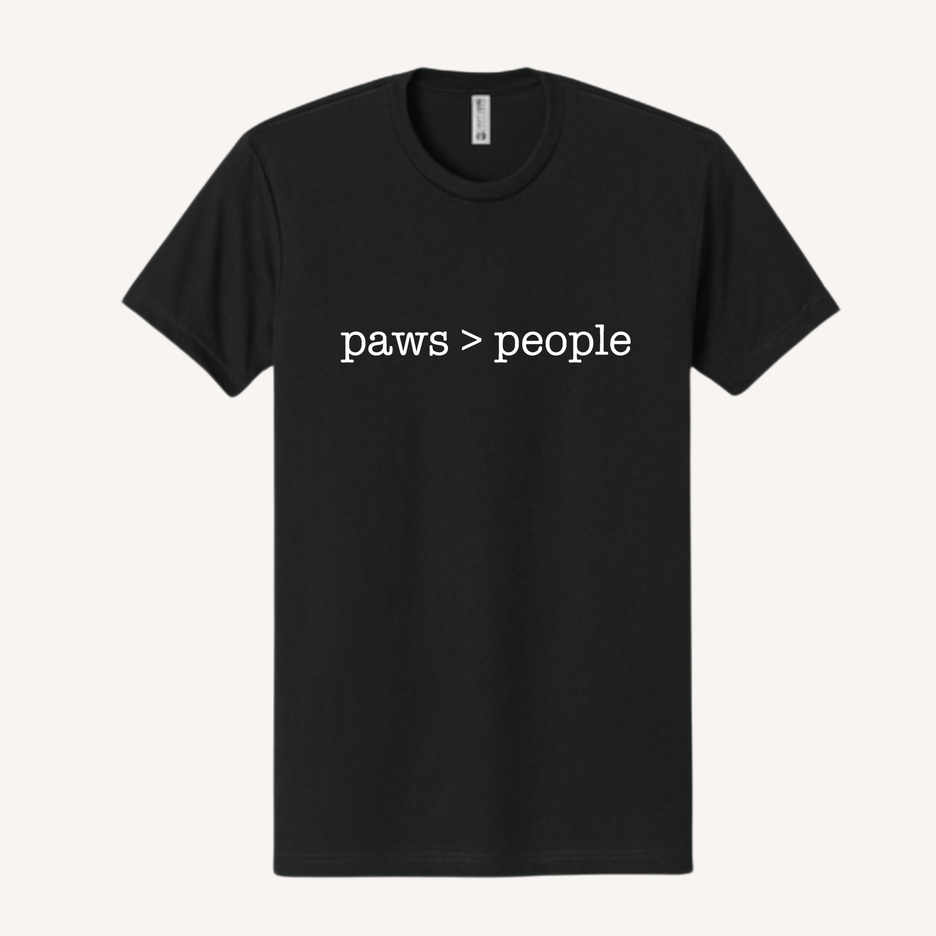 Paws Are Greater Than People T-Shirt