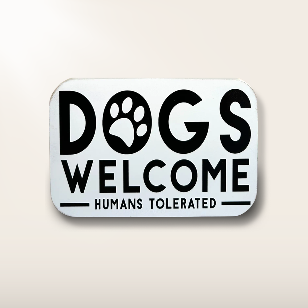 Dogs Welcome - People Tolerated Funny Block Decor