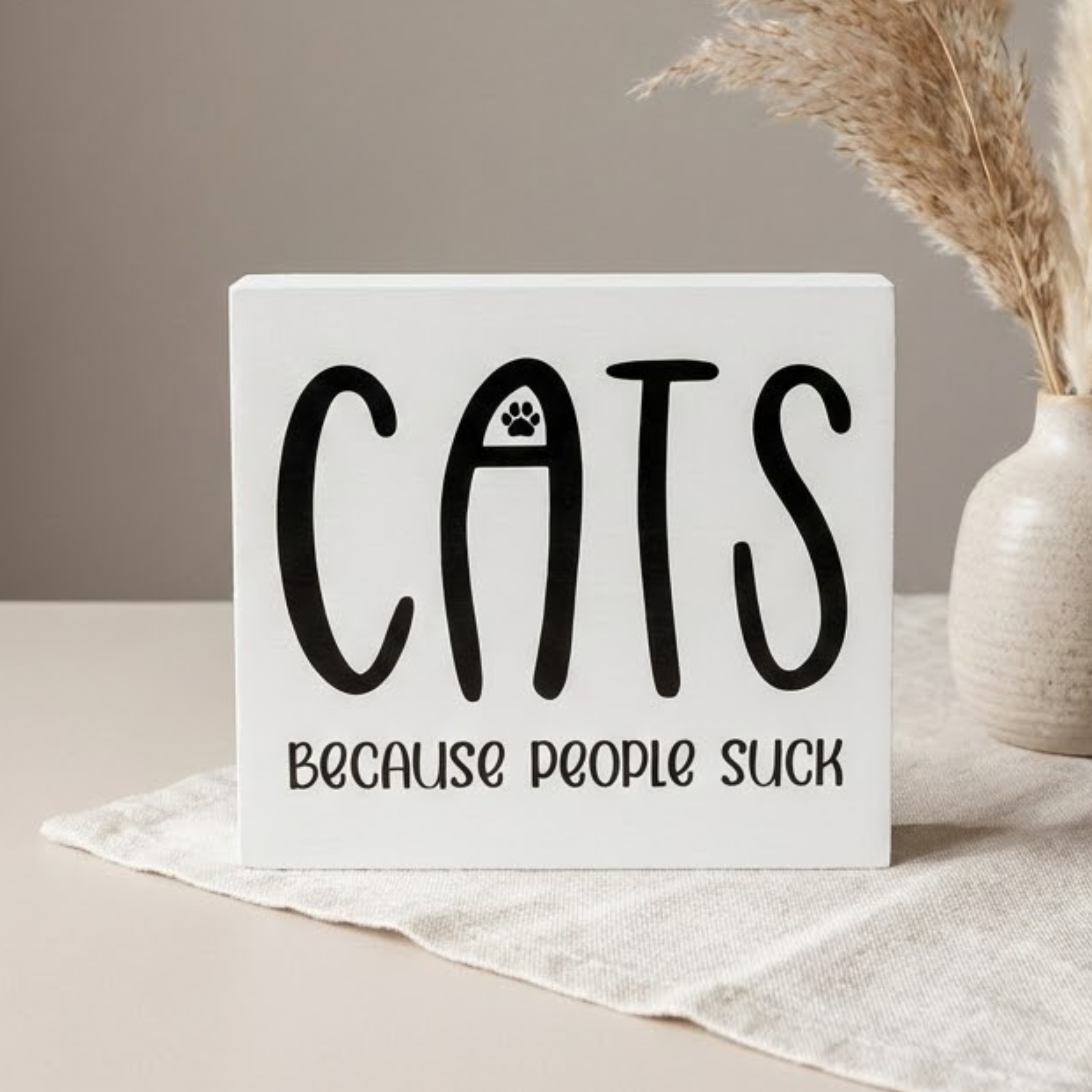 Cats - Because People Suck Block Decor