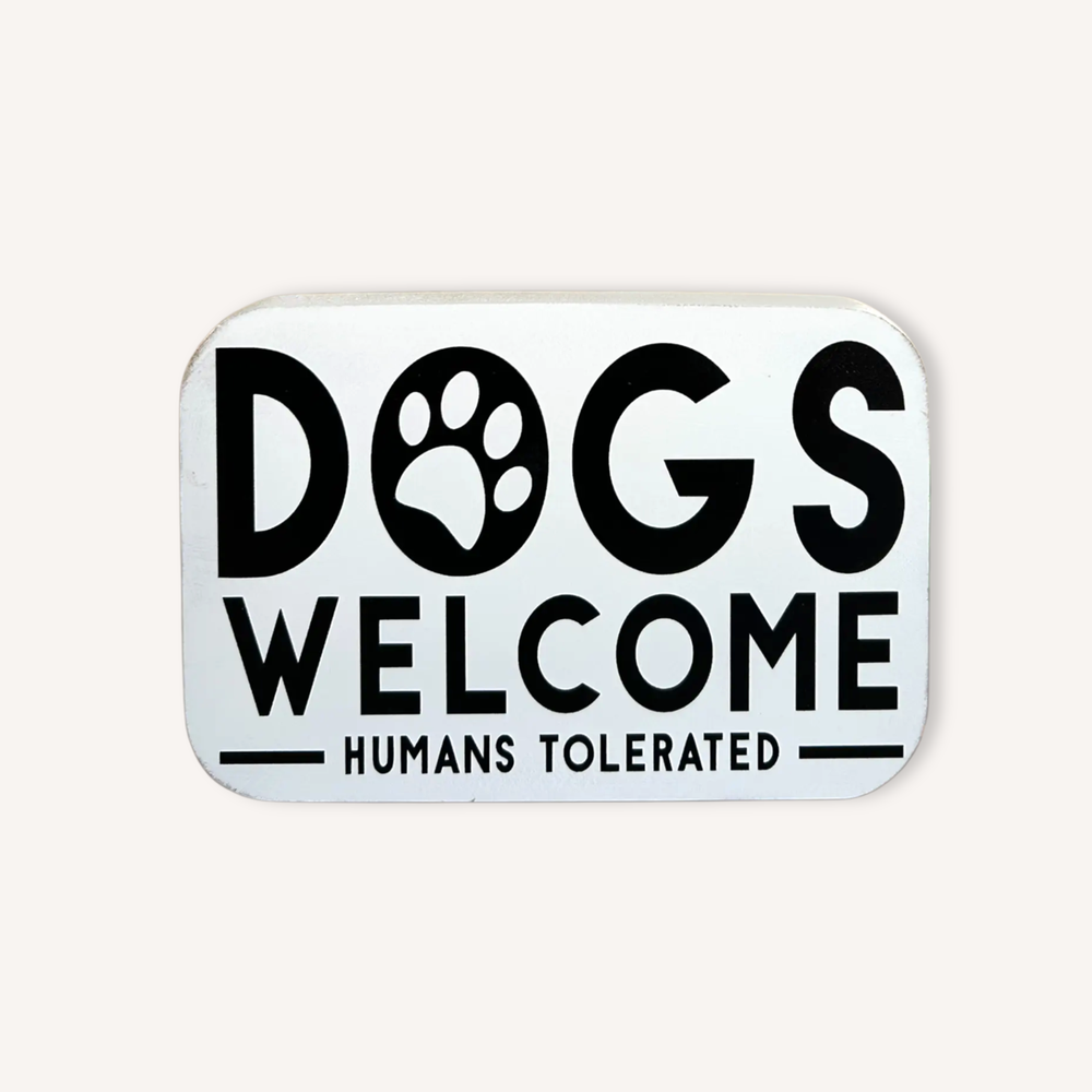 Dogs Welcome - People Tolerated Block Decor