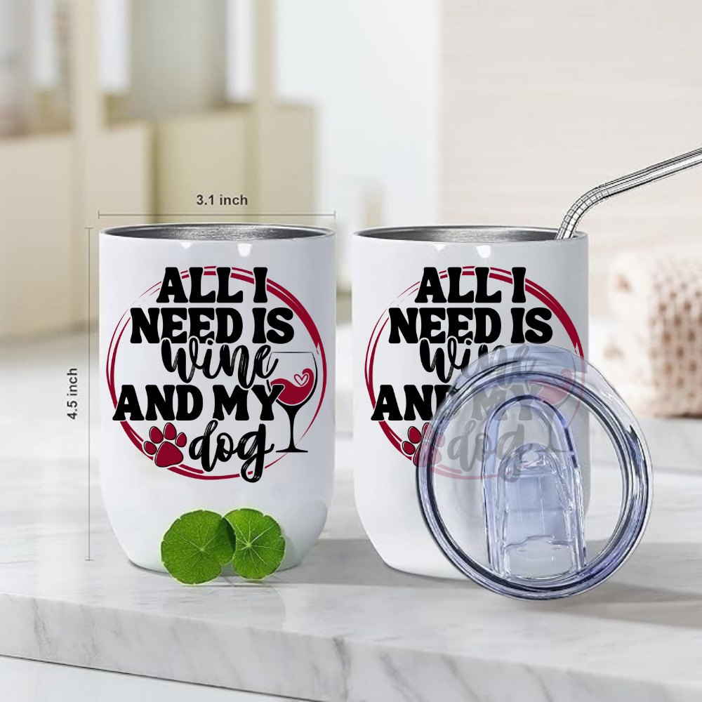 All I Need Is Wine And My Cat White Stainless Steel Wine Tumbler