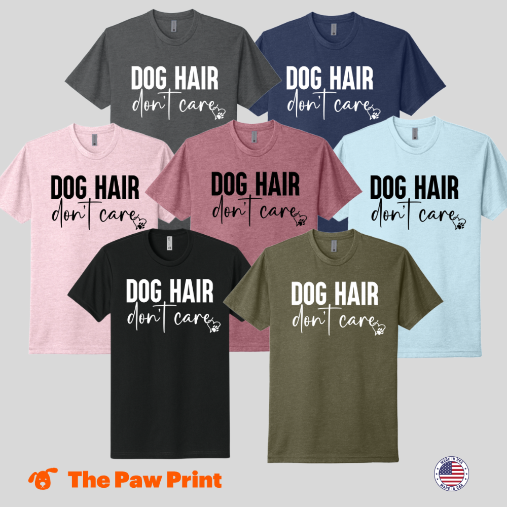 Dog Hair Don't Care T-Shirt