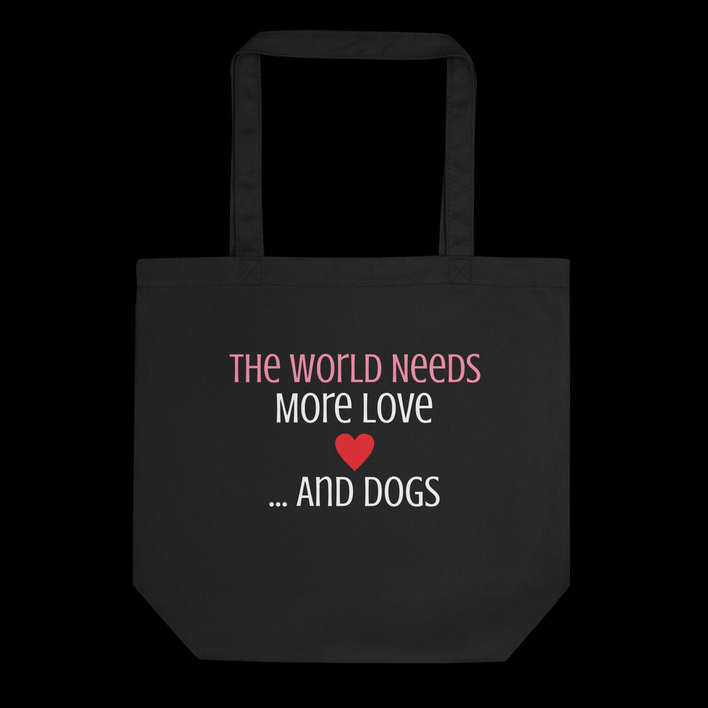 The World Needs More Love and Dogs Eco Tote Bag