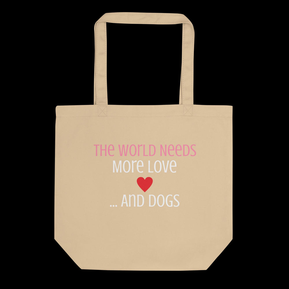 The World Needs More Love and Dogs Eco Tote Bag