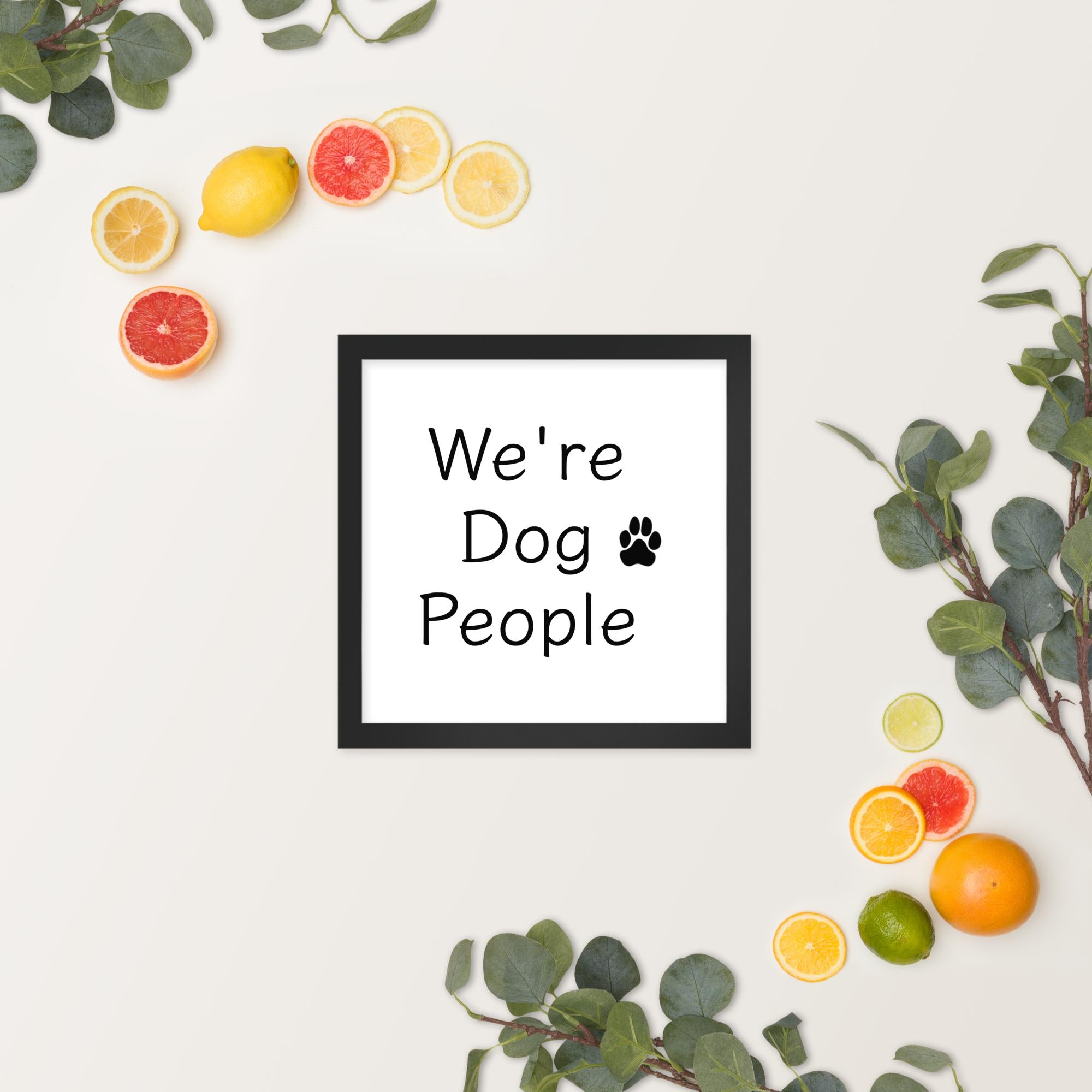 "We're Dog People" Framed poster