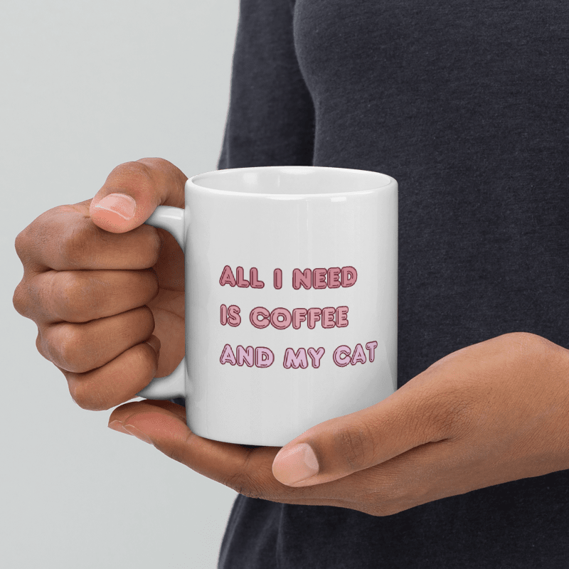 All I Need is Coffee and My Cat White Glossy Mug (11oz)